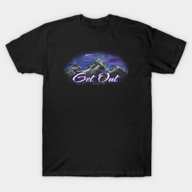 Get Out Go Wild Wanderlust Explore Mountains Rivers Forests Wilderness Areas Find Your Happy Place Outdoors Outside Go Hiking Get Lost T-Shirt by BrederWorks